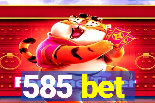 585 bet